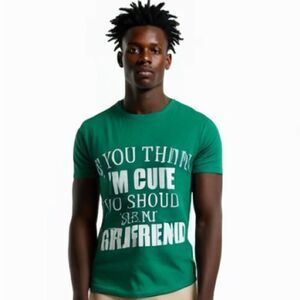 NWT Unisex t-shirt -- “If you think I’m cute” — Great‎ gag gift - M